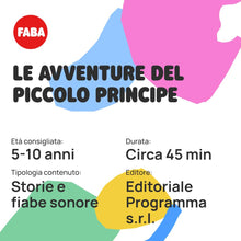 Carica l'immagine nel visualizzatore di Gallery, FABA Personaggio Sonoro Le Avventure del Piccolo Principe - Storie Sonore - Giocattolo, Contenuti Educativi, Versione Italiana, Bambini 4+ anni