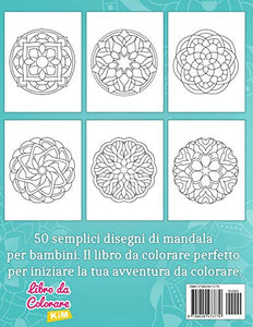 Mandala per bambini: Libro da colorare con motivi semplici Mandala.