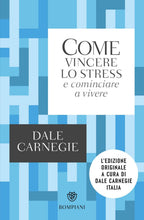 Carica l'immagine nel visualizzatore di Gallery, Come vincere lo stress e cominciare a vivere