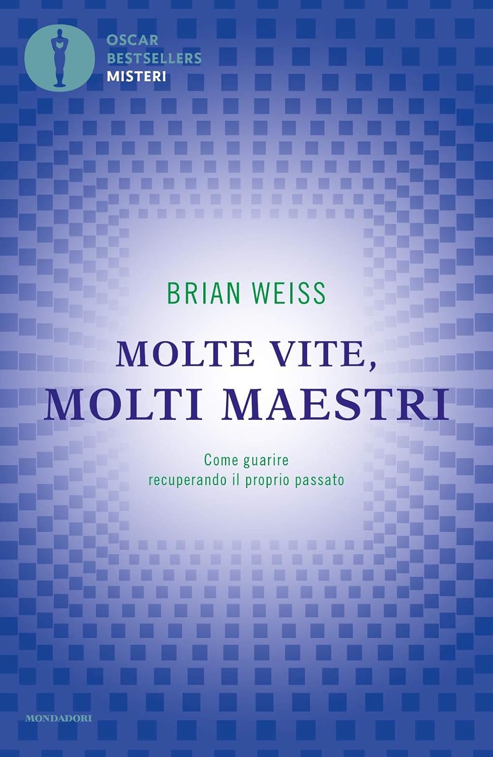 Molte vite, molti maestri. Come guarire recuperando il proprio passato...
