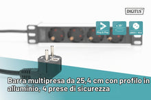 Carica l'immagine nel visualizzatore di Gallery, DIGITUS Multipresa a 4 vie - 1U - 10 pollici (254 mm) - montaggio su rack in armadio di rete - DN-95418 - argento/nero