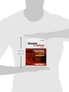 Sinonimi e contrari. Dizionario fraseologico delle parole equivalenti,...