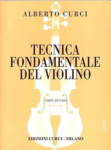 ALBERTO CURCI - TECNICA FONDAMENTALE DEL VIOLINO VOL. 2 - Ilgrandebazar