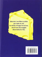Carica l'immagine nel visualizzatore di Gallery, Chi ha spostato il mio formaggio? Cambiare se stessi in un mondo che cambia...
