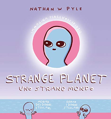 Strange planet. Uno strano mondo (Italiano) Copertina rigida – 13 feb 2020