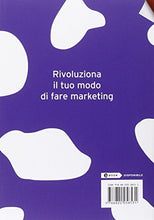 Carica l'immagine nel visualizzatore di Gallery, La mucca viola. Farsi notare (e fare fortuna) in un mondo tutto marrone...