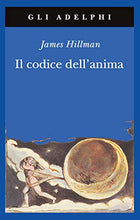 Carica l'immagine nel visualizzatore di Gallery, Il codice dell'anima. Carattere, vocazione, destino