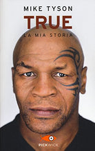 Carica l&#39;immagine nel visualizzatore di Gallery, True. La mia storia (Italiano) Copertina flessibile – 8 settembre 2015