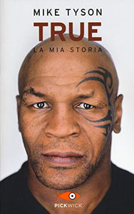 True. La mia storia (Italiano) Copertina flessibile – 8 settembre 2015