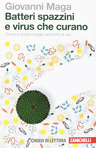 Batteri spazzini e virus che curano. Come le biotecnologie riscrivono la...