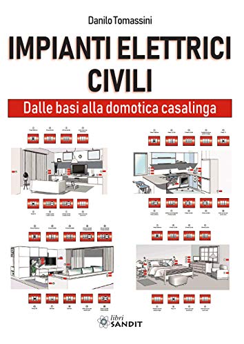 Impianti elettrici civili. Dalle basi alla domotica casalinga (Italiano)...