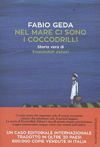 Nel mare ci sono i coccodrilli. Storia vera di Enaiatollah Akbari (Italiano)...