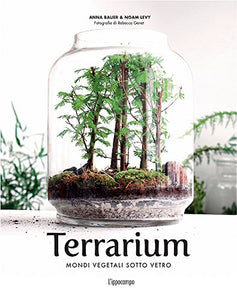 Terrarium. Mondi vegetali sotto vetro (Italiano) Copertina flessibile – 1... - Ilgrandebazar