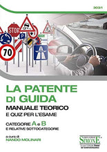 Carica l'immagine nel visualizzatore di Gallery, La patente di guida. Manuale teorico e quiz per l'esame. Categorie A e B e relative sottocategorie