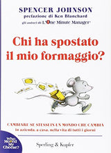 Carica l'immagine nel visualizzatore di Gallery, Chi ha spostato il mio formaggio? Cambiare se stessi in un mondo che cambia...