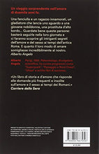 Carica l&#39;immagine nel visualizzatore di Gallery, Amore e sesso nell&#39;antica Roma (Italiano) Copertina flessibile – 18 maggio...