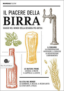 Il piacere della birra. Viaggio nel mondo bevanda più antica...