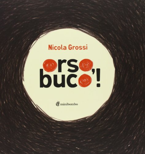 Orso, buco! Ediz. illustrata (Italiano) Copertina rigida – 9 ottobre 2013