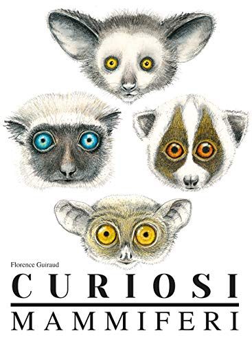 Curiosi mammiferi. Ediz. a colori (Italiano) Copertina rigida – 26 settembre...