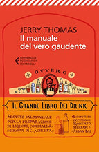 Carica l'immagine nel visualizzatore di Gallery, Il manuale del vero gaudente ovvero il grande libro dei drink (Italiano)...