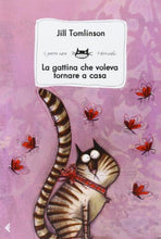Carica l'immagine nel visualizzatore di Gallery, La gattina che voleva tornare a casa. Ediz. illustrata (Italiano) Copertina...