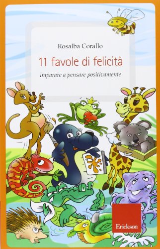 11 favole di felicità. Imparare a pensare positivamente (Italiano) Copertina...