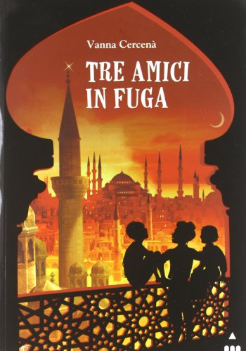 Tre amici in fuga (Italiano) Copertina flessibile – 3 ottobre 2012