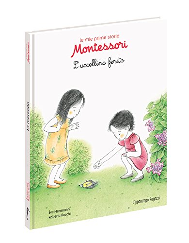 L'uccellino ferito. Le mie prime storie Montessori (Italiano) Copertina...