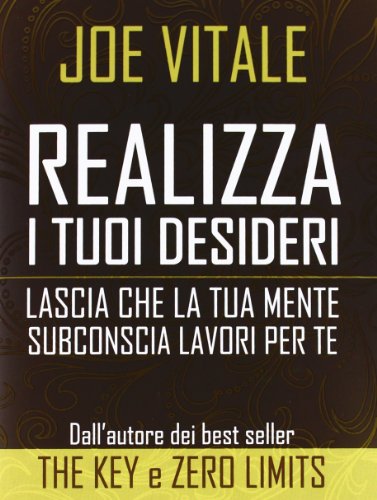 Realizza i tuoi desideri. Lascia che la tua mente subconscia lavori per te...