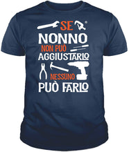 Carica l'immagine nel visualizzatore di Gallery, IDEAMAGLIETTA Maglietta Nonno con Grafica Divertente : Se Nonno Non può aggiustarlo Nessuno può Farlo Idea Regalo Festa del papà o Nonni