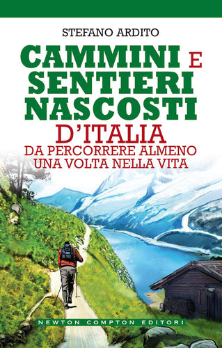 Cammini e sentieri nascosti d'italia da percorrere almeno una volta nella... - Ilgrandebazar