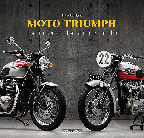 Moto Triumph. La rinascita di un mito (Italiano) Copertina rigida – 27 set...