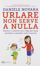 Carica l&#39;immagine nel visualizzatore di Gallery, Urlare non serve a nulla. Gestire i conflitti con i figli per farsi... - Ilgrandebazar