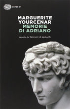 Carica l&#39;immagine nel visualizzatore di Gallery, Memorie di Adriano. Seguite dai taccuini appunti - Ilgrandebazar