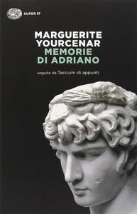 Memorie di Adriano. Seguite dai taccuini appunti - Ilgrandebazar