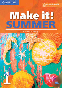 Make it! Summer. Student's Book with reader plus online audio. Per la Scuola media: Make it! Summer Level 1 Student's Book with Reader and Online Audio [Lingua inglese]