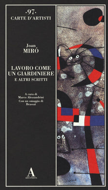 Lavoro come un giardiniere e altri scritti - Ilgrandebazar