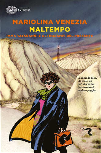 Maltempo. Imma Tataranni e gli inciampi del presente - Ilgrandebazar