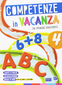 Vacanze scacciapensieri. Competenze in estate. Per la Scuola elementare: 4