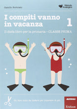 Carica l'immagine nel visualizzatore di Gallery, I compiti vanno in vacanza. Il disfa-libro per la primaria. Classe prima