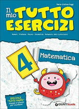 Carica l&#39;immagine nel visualizzatore di Gallery, Il mio tutto esercizi matematica. Per la Scuola elementare: 4 (Italiano)...